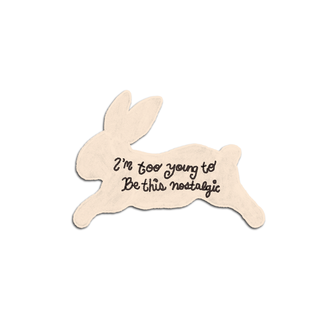 Vinyl ticker of a rabbit with text, "I'm too young to be this nostalgic" on a white background
